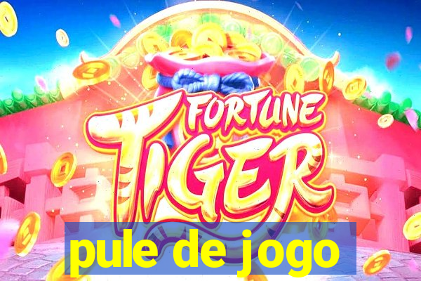 pule de jogo